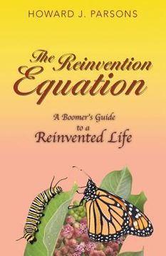 portada The Reinvention Equation: A Boomer's Guide to a Reinvented Life (in English)