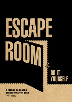 portada Escape Room. Do it Yourself: 4 Juegos de Escape Para Montar en Casa (in Spanish)