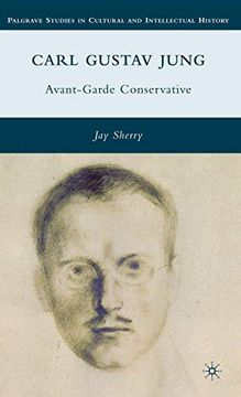 portada Carl Gustav Jung: Avant-Garde Conservative (Palgrave Studies in Cultural and Intellectual History) (in English)