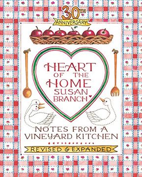 portada Heart of the Home: Notes from a Vineyard Kitchen 30th Anniversary Edition (en Inglés)