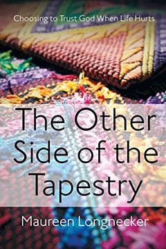 portada The Other Side of the Tapestry: Choosing to Trust God When Life Hurts (in English)