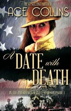 portada A Date With Death: In the President's Service, Episode One (en Inglés)