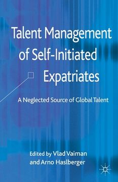 portada Talent Management of Self-Initiated Expatriates: A Neglected Source of Global Talent (en Inglés)