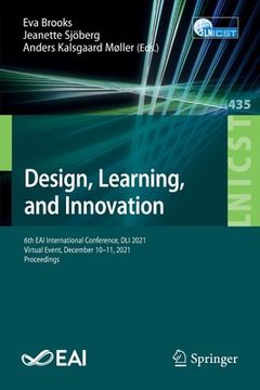 portada Design, Learning, and Innovation: 6th Eai International Conference, DLI 2021, Virtual Event, December 10-11, 2021, Proceedings (en Inglés)