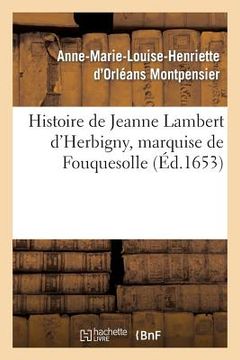 portada Histoire de Jeanne Lambert d'Herbigny, Marquise de Fouquesolle (en Francés)