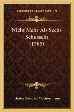 portada Nicht Mehr Als Sechs Schusseln (1785) (en Alemán)