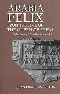 portada Arabia Felix From the Time of the Queen of Sheba: Eighth Century B. Ce To First Century A. D. 