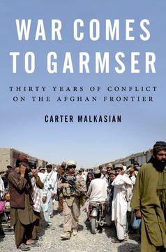 portada War Comes to Garmser: Thirty Years of Conflict on the Afghan Frontier (en Inglés)