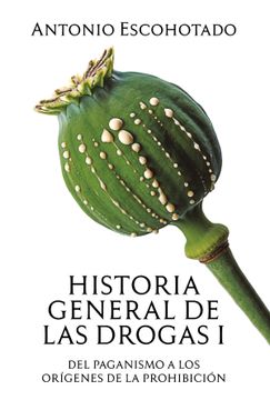 portada Historia General de las Drogas (Tomo i)