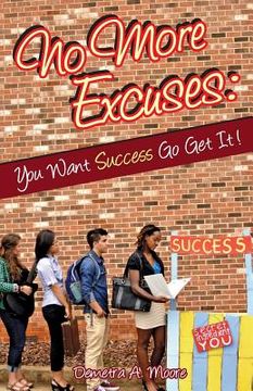 portada No More Excuses: : You Want Success Go Get It! (en Inglés)