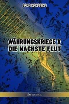 portada Währungskrieg V: Die nächste Flut (in German)
