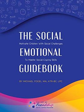 portada The Social-Emotional Guidebook: Motivate Children With Social Challenges to Master Social & Emotional Coping Skills 