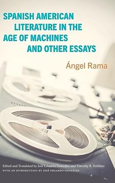 portada Spanish American Literature in the age of Machines and Other Essays (en Inglés)