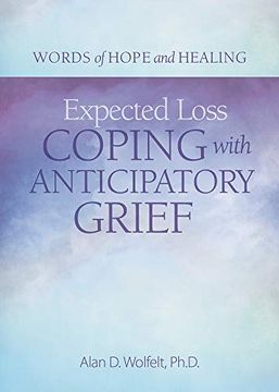 portada Expected Loss: Coping With Anticipatory Grief (Words of Hope and Healing) (en Inglés)
