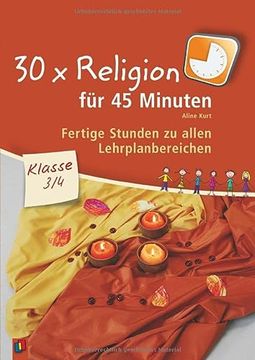 portada 30 x Religion für 45 Minuten Klasse 3/4: Fertige Stunden zu Allen Lehrplanbereichen (en Alemán)