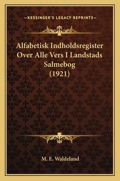 portada Alfabetisk Indholdsregister Over Alle Vers I Landstads Salmebog (1921) (in Noruego)