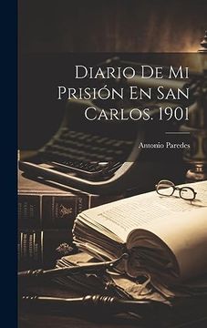 portada Diario de mi Prisión en san Carlos. 1901