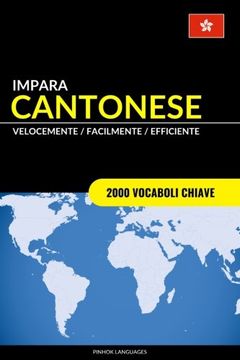 portada Impara il Cantonese - Velocemente / Facilmente / Efficiente: 2000 Vocaboli Chiave