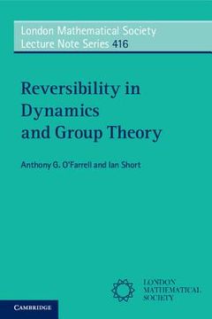 portada Reversibility in Dynamics and Group Theory (London Mathematical Society Lecture Note Series) (in English)