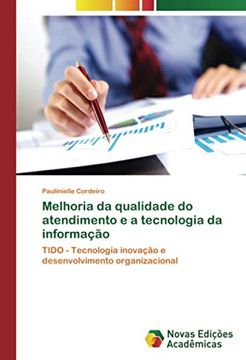 portada Melhoria da Qualidade do Atendimento e a Tecnologia da Informação: Tido - Tecnologia Inovação e Desenvolvimento Organizacional (en Portugués)