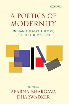 portada A Poetics of Modernity: Indian Theatre Theory, 1850 to the Present (en Inglés)
