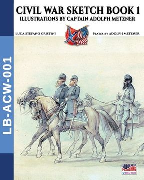 portada Civil War sketch book - Vol. 1: Illustrations by Captain Adolph Metzner (in English)