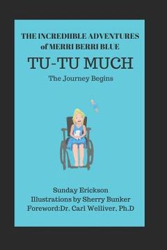 portada The Incredible Adventures of Merri Berri Blue: Tu-Tu Much