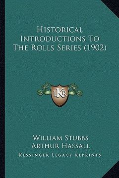 portada historical introductions to the rolls series (1902) (en Inglés)