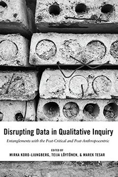 portada Disrupting Data in Qualitative Inquiry: Entanglements With the Post-Critical and Post-Anthropocentric (Post-Anthropocentric Inquiry) (en Inglés)