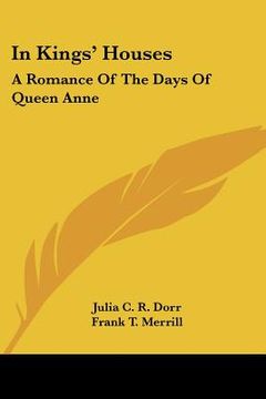 portada in kings' houses: a romance of the days of queen anne (en Inglés)