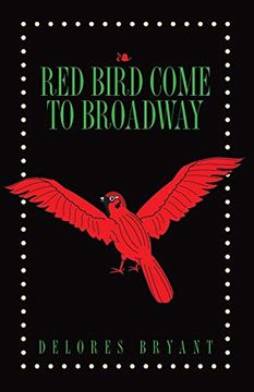 portada Red Bird Come to Broadway (en Inglés)