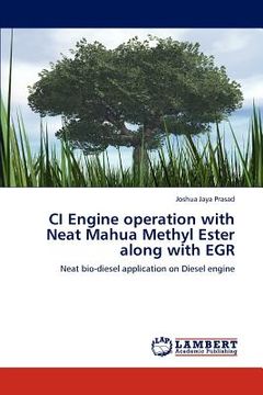 portada ci engine operation with neat mahua methyl ester along with egr (en Inglés)