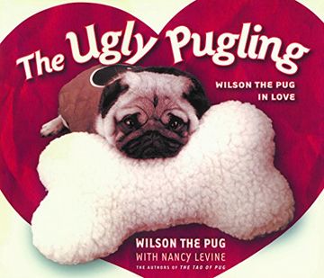 portada The Ugly Pugling: Wilson the Pug in Love (Tao of Pug)