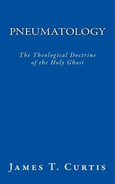 portada Pneumatology: The Theological Doctrine of the Holy Ghost (en Inglés)