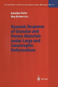 portada dynamic response of granular and porous materials under large and catastrophic deformations (en Inglés)