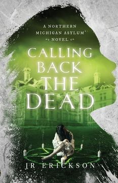 portada Calling Back the Dead: A Northern Michigan Asylum Novel (2) 