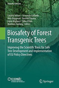 portada Biosafety of Forest Transgenic Trees: Improving the Scientific Basis for Safe Tree Development and Implementation of eu Policy Directives (Forestry Sciences) (en Inglés)