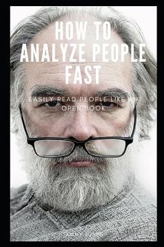 portada How to Analyze People Fast: Easily Read People Like an Open Book (en Inglés)