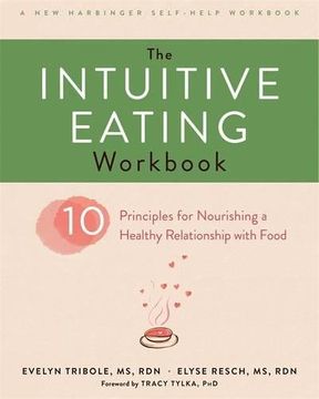 portada The Intuitive Eating Workbook: Ten Principles for Nourishing a Healthy Relationship With Food (a new Harbinger Self-Help Workbook) (en Inglés)