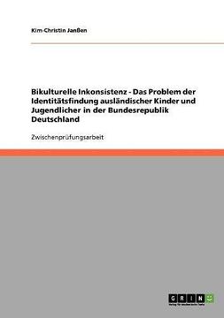 portada Bikulturelle Inkonsistenz - Das Problem der Identitätsfindung ausländischer Kinder und Jugendlicher in der Bundesrepublik Deutschland