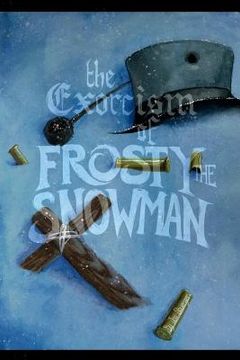 portada The Exorcism of Frosty the Snowman (en Inglés)