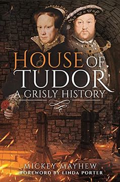portada House of Tudor: A Grisly History (en Inglés)