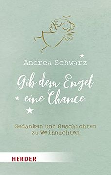 portada Gib Dem Engel Eine Chance: Gedanken Und Geschichten Zu Weihnachten (en Alemán)