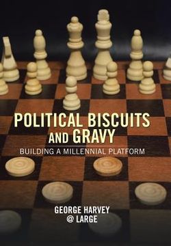 portada Political Biscuits and Gravy: Building a Millennial Platform (en Inglés)