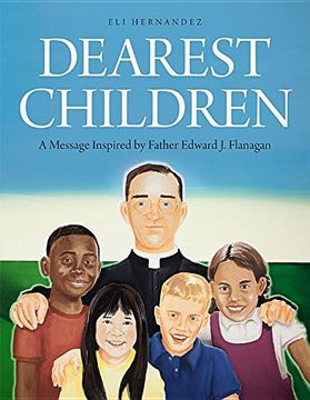 portada Dearest Children: A Message Inspired by Father Edward j. Flanagan (en Inglés)
