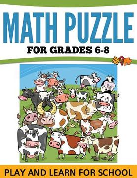 portada Math Puzzles For Grades 6-8: Play and Learn For School