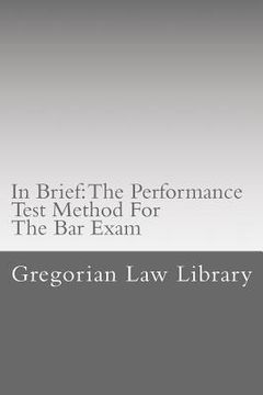 portada In Brief: The Performance Test Method For The Bar Exam: Look Inside! The Author's Bar Exam Performance Tests Were Selected For P (en Inglés)