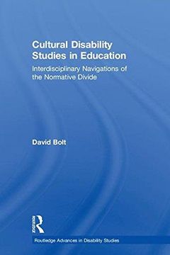 portada Cultural Disability Studies in Education: Interdisciplinary Navigations of the Normative Divide (Routledge Advances in Disability Studies) (in English)