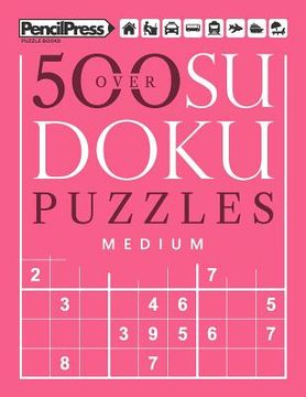 portada Over 500 Sudoku Puzzles Medium: Sudoku Puzzle Book Medium (with answers)