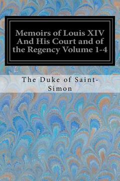 portada Memoirs of Louis XIV And His Court and of the Regency Volume 1-4 (en Inglés)